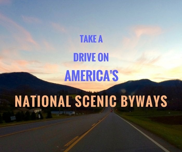 Take a Drive on America's National Scenic Byways 1