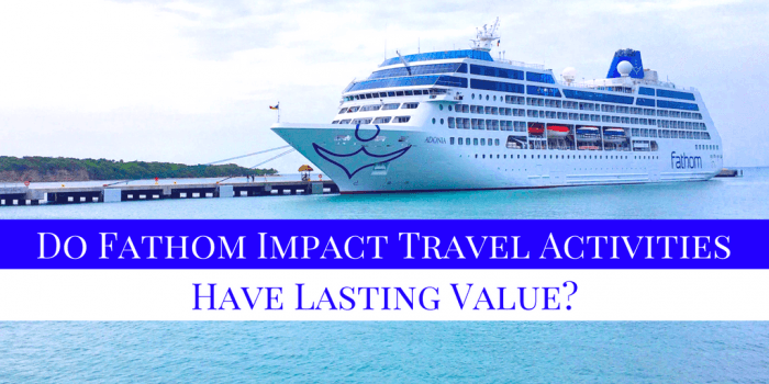 do-fathom-impact-travel-activities-have-lasting-value