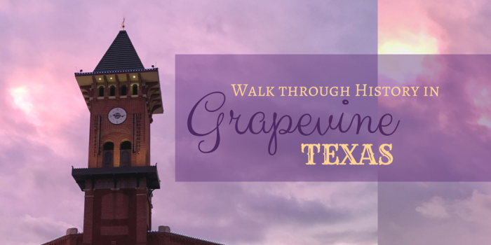 Walk through History in Grapevine Texas