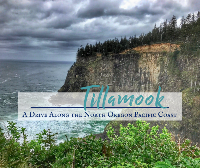 Tillamook: A Drive Along the North Oregon Pacific Coast 1