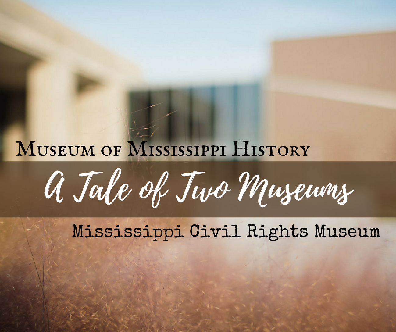 Two Mississippi Museums Chronicle State & Civil Rights History 1