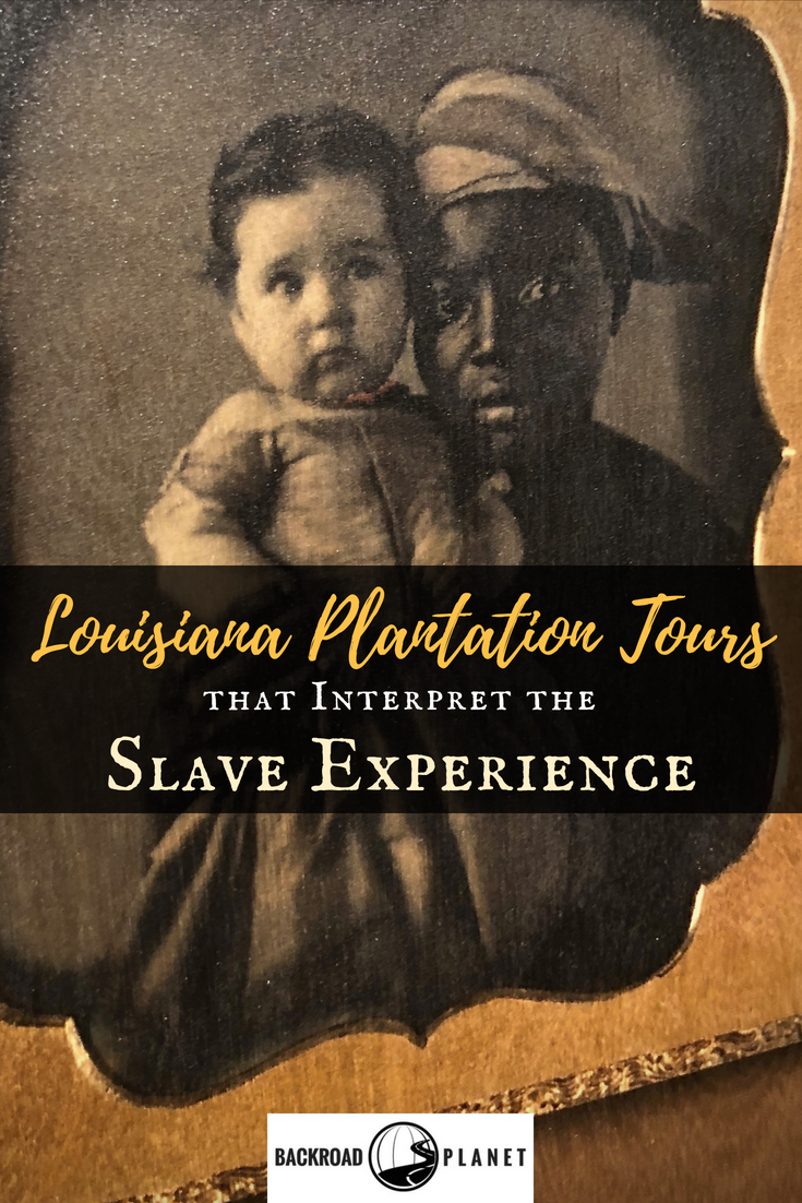 6+1 Louisiana Plantation Tours that Interpret the Slave Experience 131