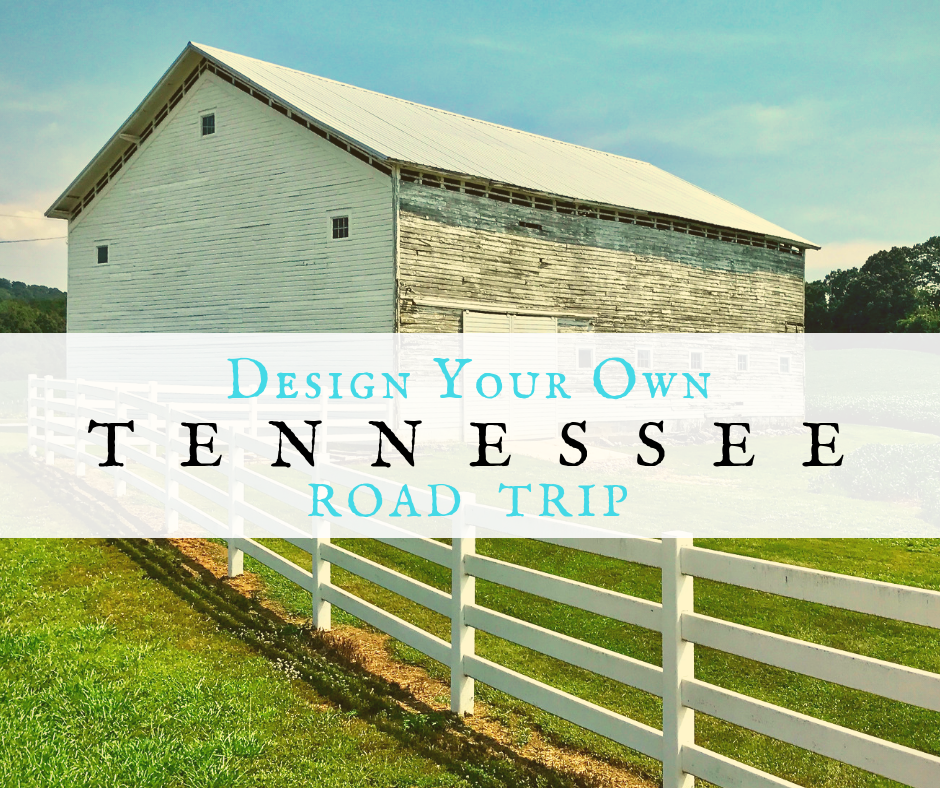 Design Your Own Tennessee Road Trip 1