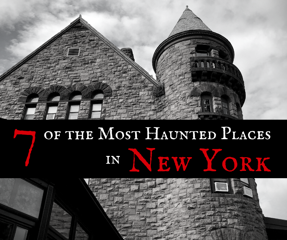 7 of the most haunted places in New York.