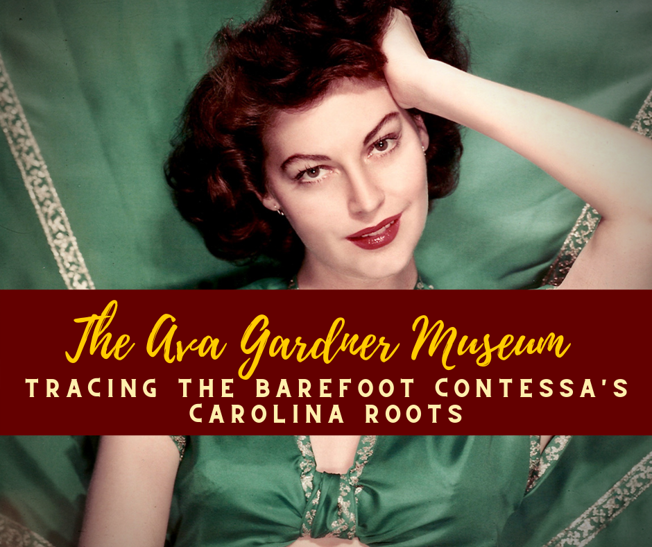 The Ava Gardner Museum: Tracing the Barefoot Contessa's Carolina Roots 1